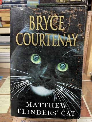 Item #79983 Matthew Flinders' Cat. Bryce Courtenay
