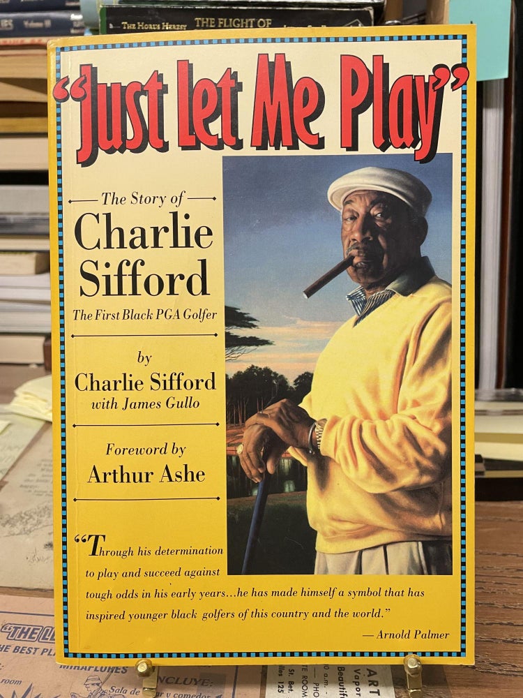 Item #79993 "Just Let Me Play" Charlie Sifford, James Gullo.