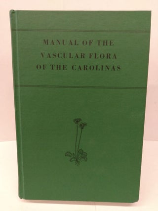 Item #80017 Manual of the Vascular Flora of the Carolinas. Albert Radford