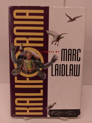Item #80030 Kalifornia: A Novel. Marc Laidlaw