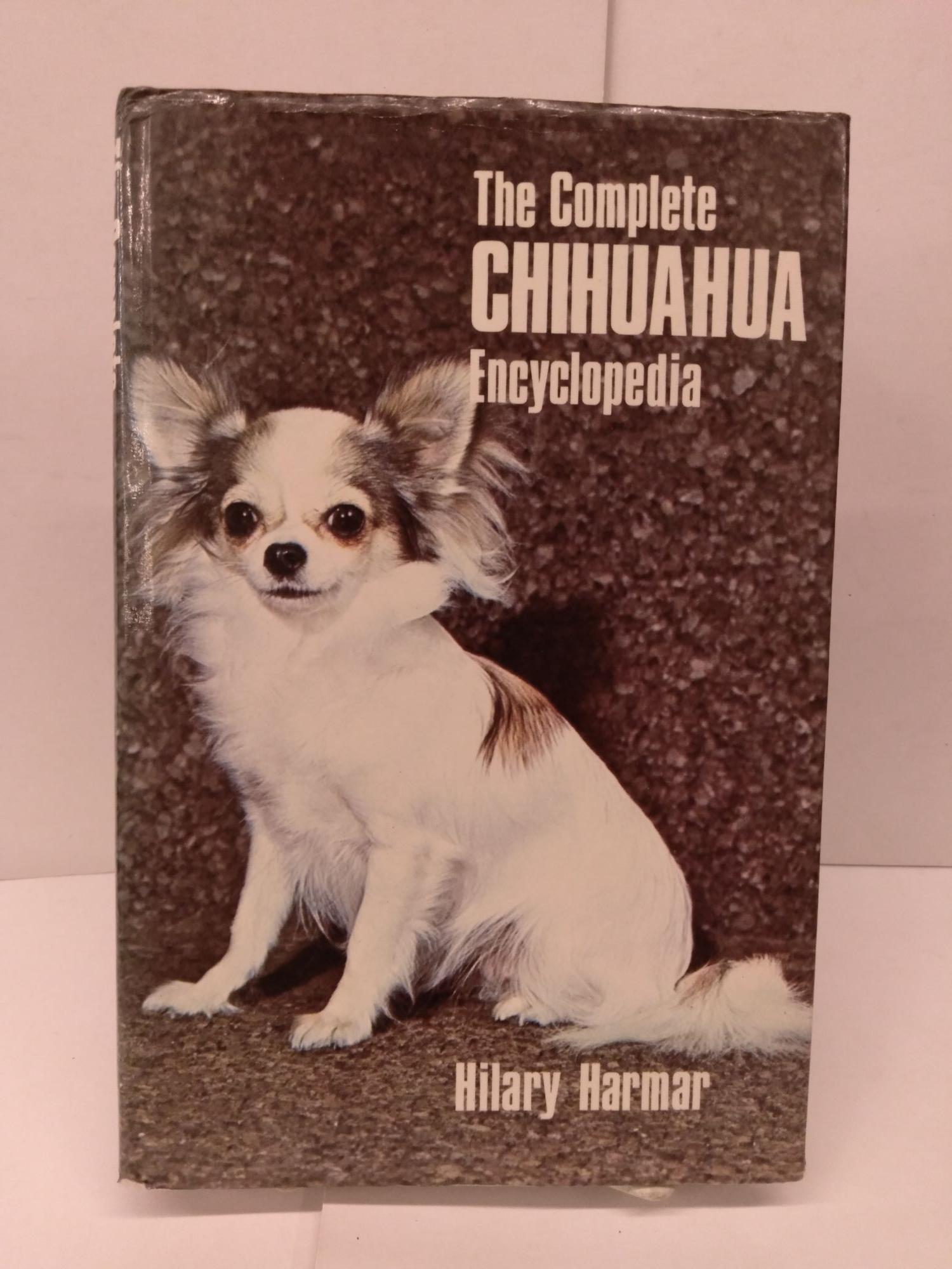 The Complete Chihuahua Encyclopedia | Hilary Harmar | 1st