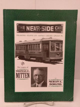 Item #80041 The Near-Side Car and the Legacy of Thomas E. Mitten. Mervin E. Borgnis