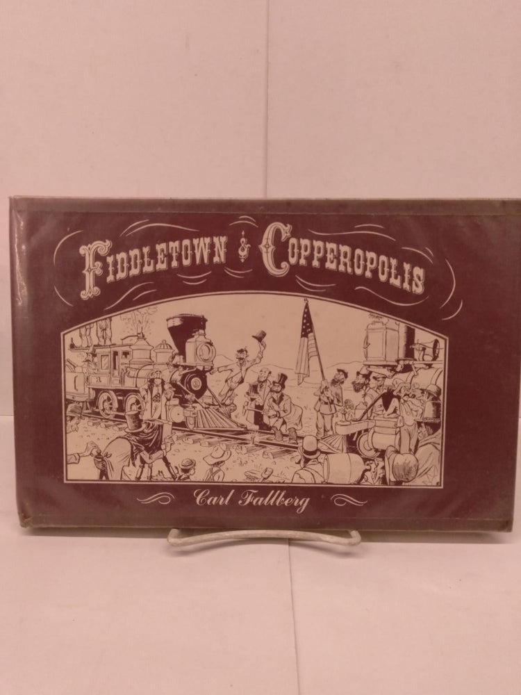 Item #80066 Fiddletown & Copperpolis. Carl Fallberg.