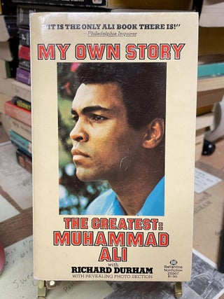 Item #80075 My Own Story- The Greatest: Muhammad Ali. Richard Durham
