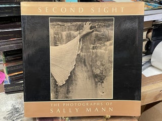 Item #80134 Second Sight: The Photographs of Sally Mann. Sally Mann