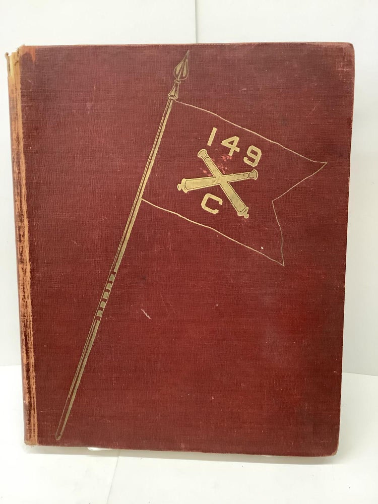 Item #80135 149 C: Being the Story of a Light Field Artillery Battery From Illinois During the World War