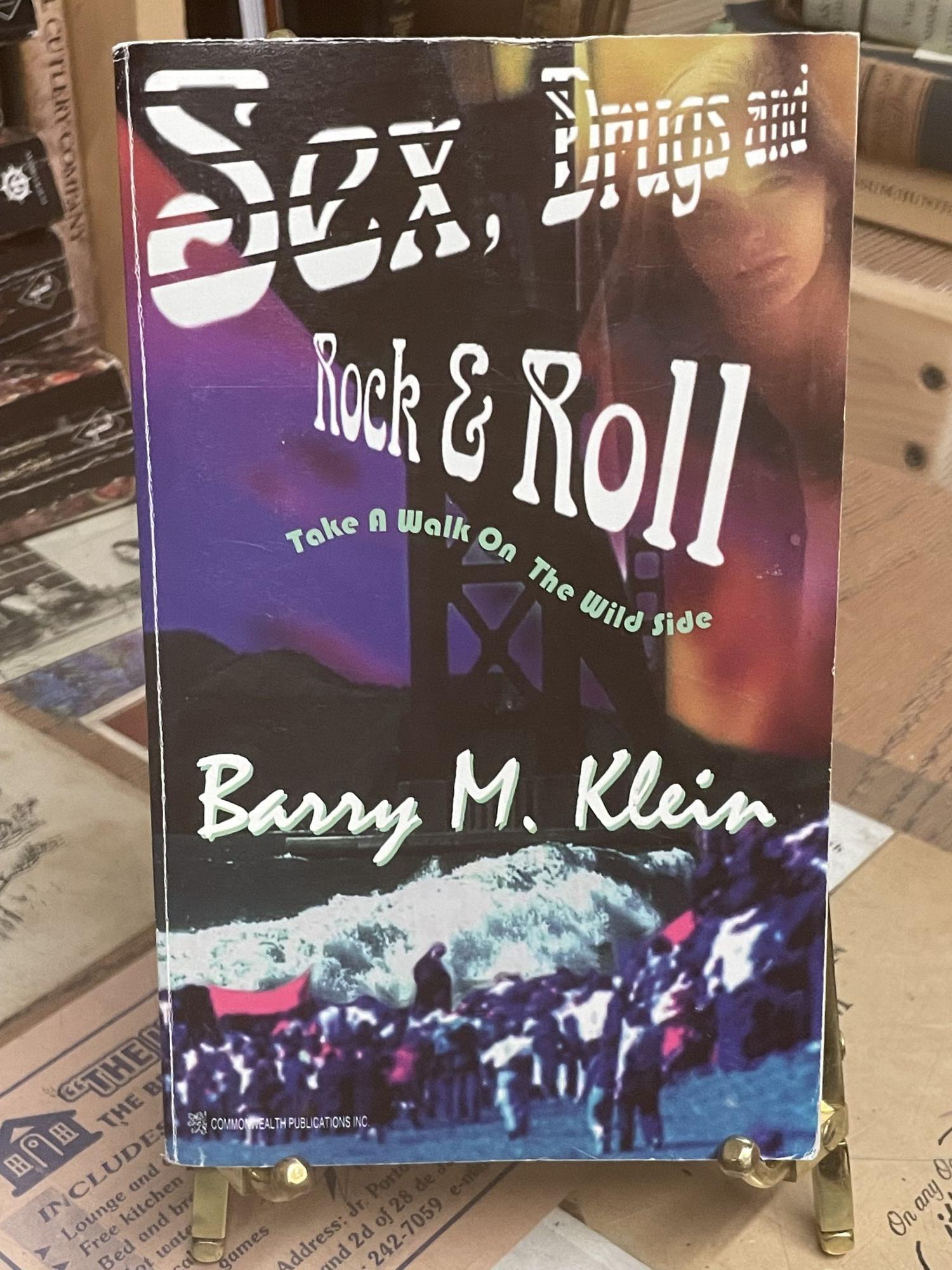 Sex, Drugs and Rock & Roll: Take a Walk on the Wild Side | Barry M. Klein