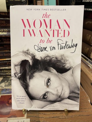 Item #80179 The Woman I Wanted to Be. Diane Von Furstenberg