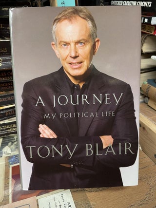 Item #80181 A Journey: My Politcal Life. Tony Blair