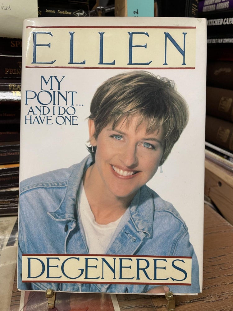 Item #80188 My Point... and I Do Have One. Ellen Degeneres.