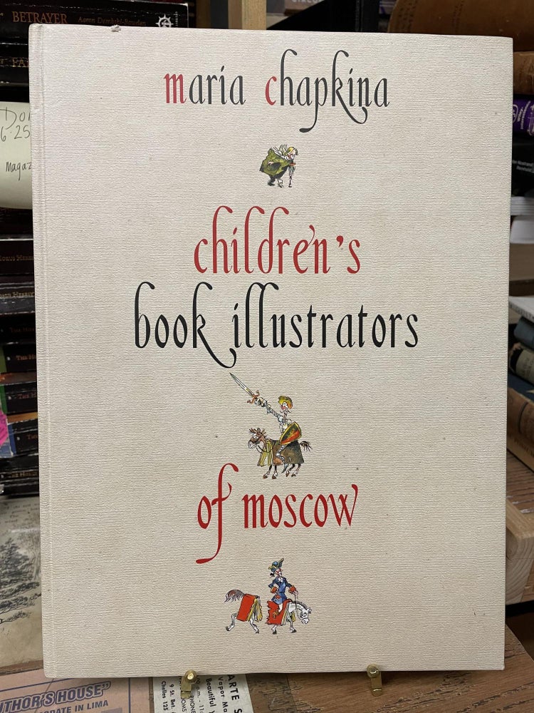 Item #80189 Children's Book Illustrators of Moscow. Maria Chapkina.
