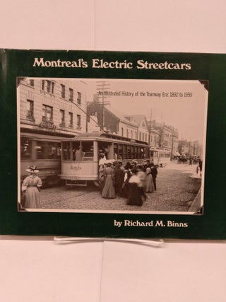 Item #80203 Montreal's Electric Streetcars: An Illustrated History of the Tramway Era: 1892 to...