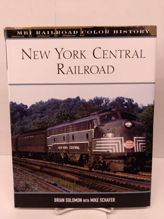 Item #80212 New York Central Railroad. Brian Solomon, Mike Schafer