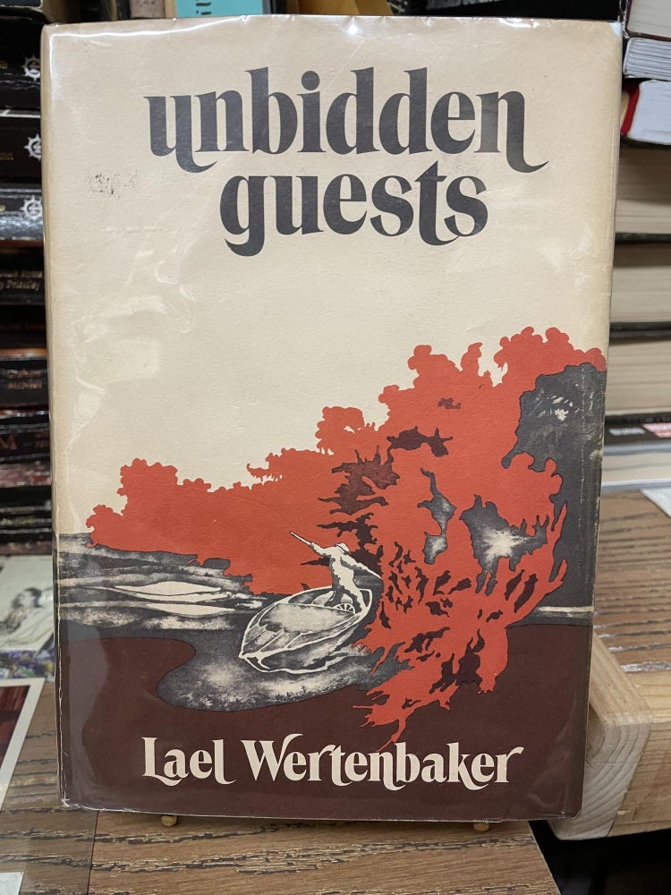 Item #80229 Unbidden Guests. Lael Wertenbaker.