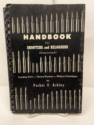 Item #80239 Handbook For Shooters and Reloaders: Loading Data, Theory Practice, Wildcat...