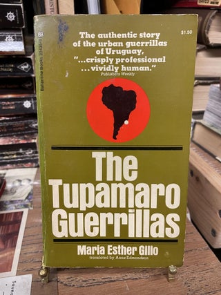 Item #80244 The Tupamaro Guerrillas. Maria Esther Gillo