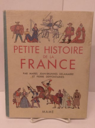 Item #80252 Petite histoire de la France. Mariel Jean-Brunhes Delamarre