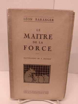 Item #80256 Le Maitre de la Force. Leon Baranger