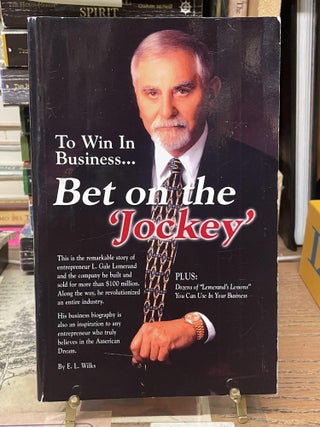 Item #80260 To Win in Business... Bet on the 'Jockey'. E. L. Wilks