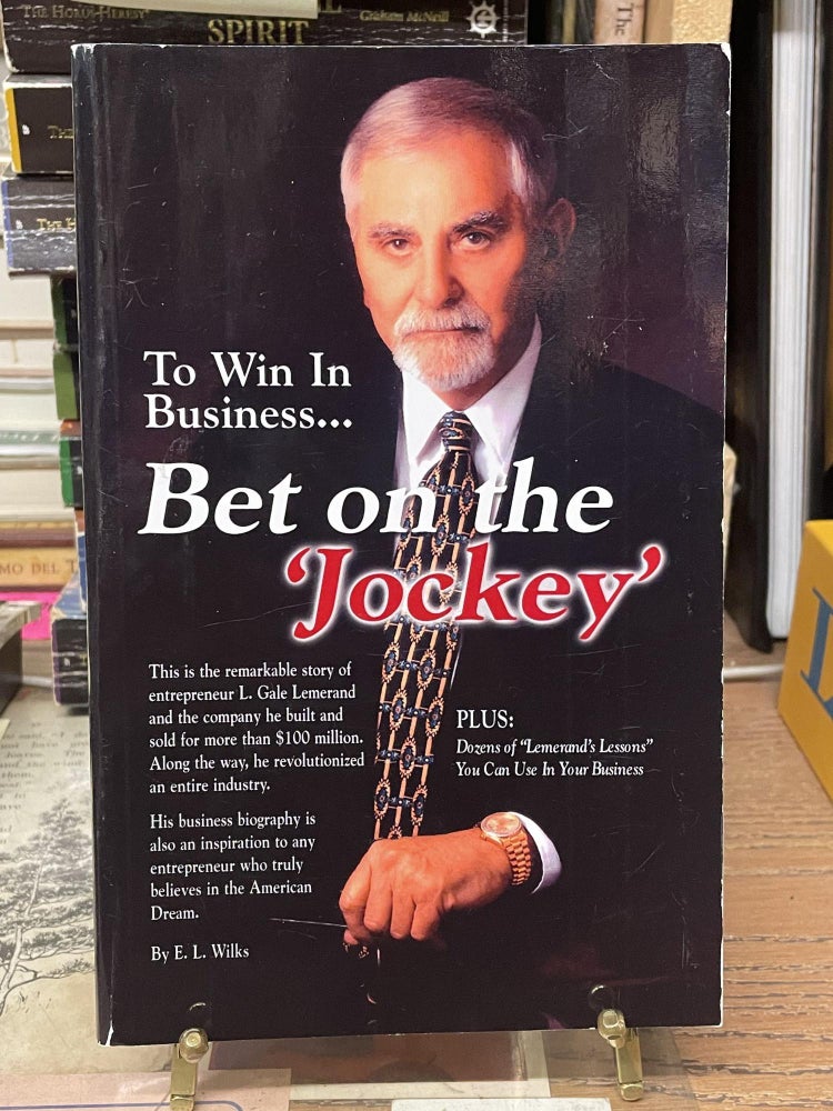 Item #80260 To Win in Business... Bet on the 'Jockey'. E. L. Wilks.