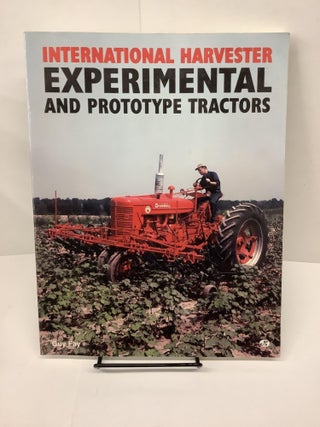 Item #80323 International Harvester Experimental and Prototype Tractors. Guy Fay