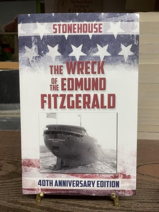 Item #80335 The Wreck of the Edmund Fitzgerald. Frederick Stonehouse