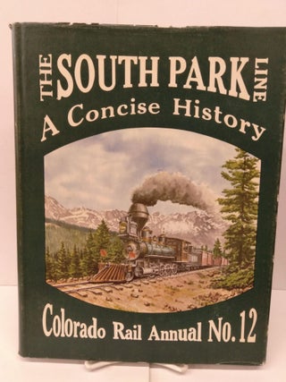 Item #80360 The South Park Line: A Concise History. Richardson Chappell, Hauck