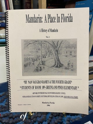 Item #80399 Mandarin: A Place in Florida- A History of Mandarin, Vol. 1. Nan Vaughan Ramey