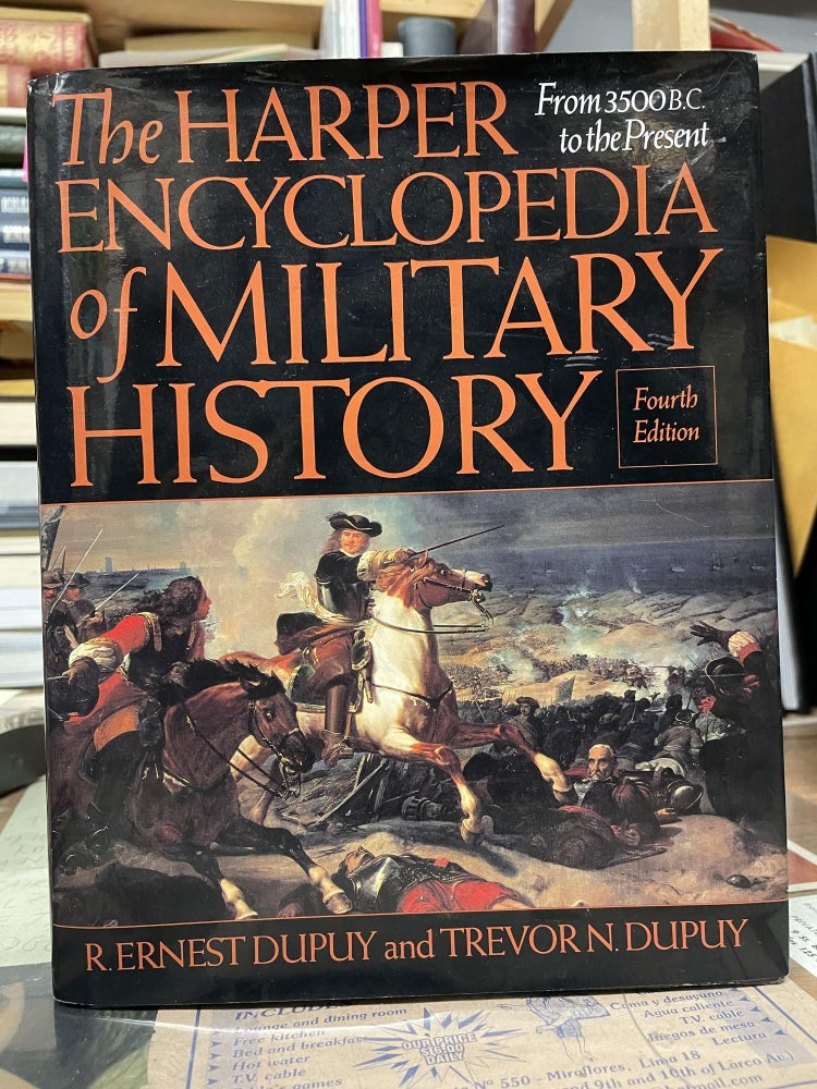 Item #80418 The Harper Encyclopedia of Military History: From 3500 B.C. to the Present (Fourth Edition). R. Ernest Dupuy, Trevor N. Dupuy.