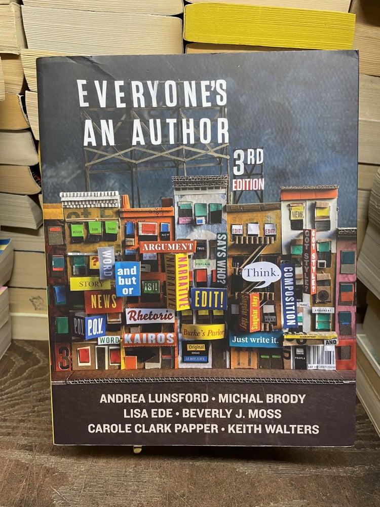 Item #80452 Everyone's an Author (Third Edition). Andrea Lunsford, Michal Broday, Lisa Ede, Beverly J. Moss, Carole Clark Papper, Keith Walters.