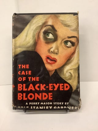 Item #80528 The Case of the Black-Eyed Blonde. Earl Stanley Gardner