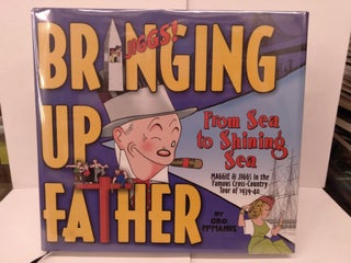 Item #80548 Bringing Up Father; From Sea to Shining Sea; Maggie & Jiggs in the Famous...
