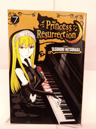 Item #80565 Princess Resurrection, Vol. 7. Yasunori Mitsunaga