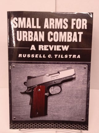 Item #80593 Small Arms for Urban Combat: A Review of Modern Handguns, Submachine Guns, Personal...