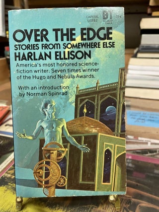 Item #80635 Over the Edge: Stories from Somewhere Else. Harlan Ellison
