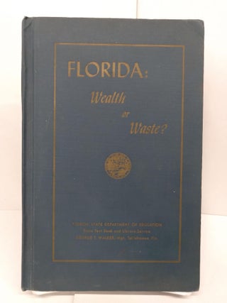 Item #80637 Florida: Wealth or Waste?