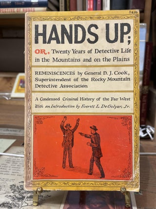 Item #80655 Hands Up; or, Twenty Years of Detective Life in the Mountains and on the Plains....