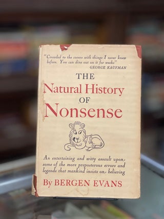 Item #80668 The Natural History of Nonsense. Bergen Evans
