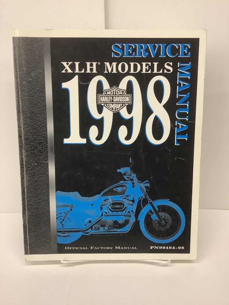 Item #80685 Harley-Davidson Service Manual, XLH Models 1998, Official Factory Manual PN99484-98. Harley-Davidson.