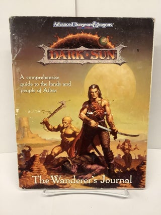 Item #80689 Dark Sun, The Wanderer's Journal, Advanced Dungeons & Dragons. Troy Denning, Timothy...