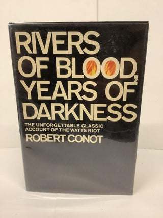 Item #80699 Rivers of Blood Years of Darkness, The Unforgettable Classic Account of the Watts...