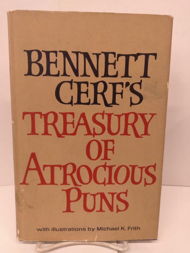 Item #80759 Bennett Cerf's Treasury of Atrocious Puns. Bennett Cerf.