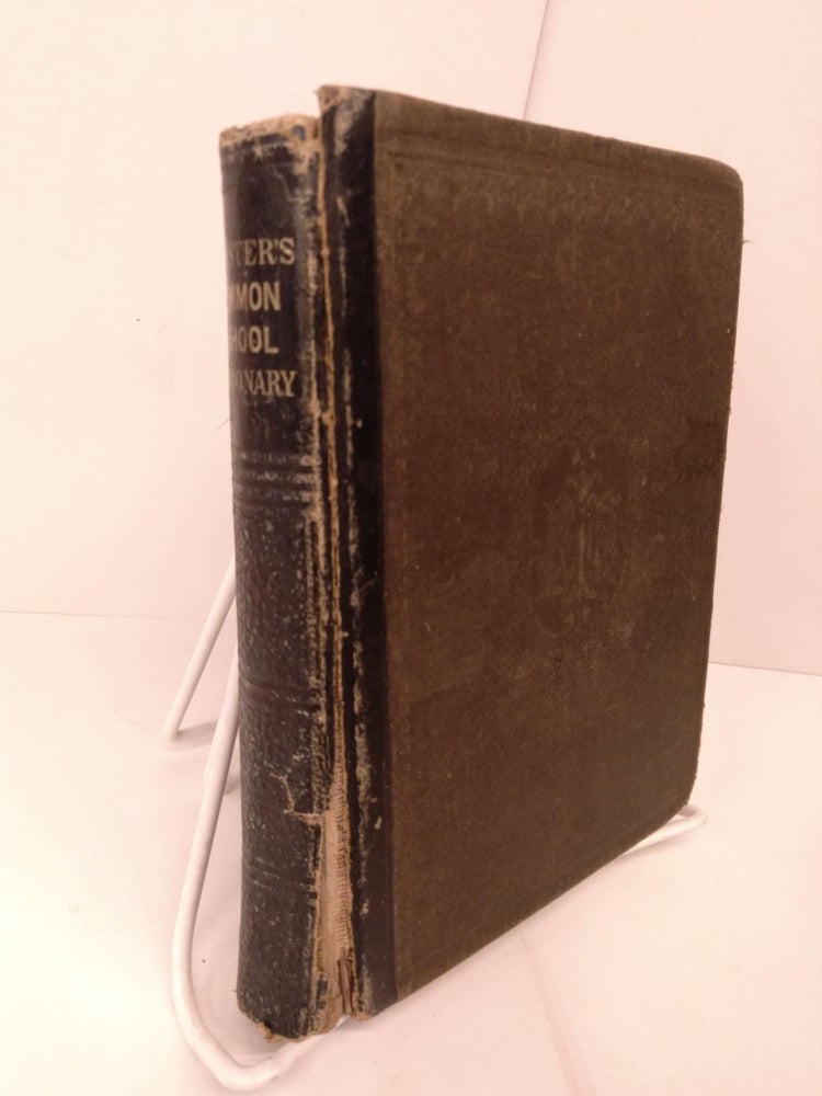 Item #80776 A Common-School Dictionary of the English Language. William G. Webster.