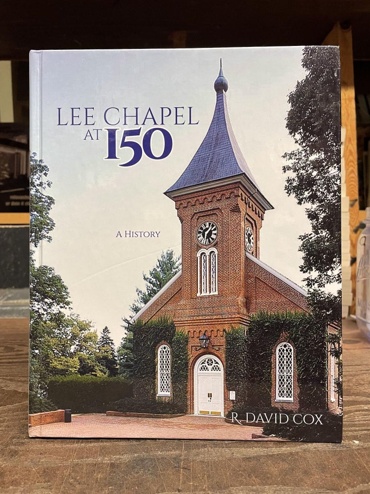 Item #80804 Lee Chapel at 150: A History. R. David Cox.