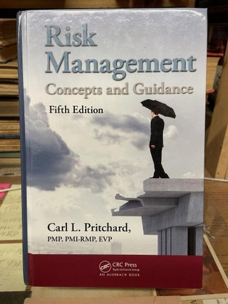Item #80815 Risk Management: Concepts and Guidance (Fifth Edition). Carl. L. Pritchard