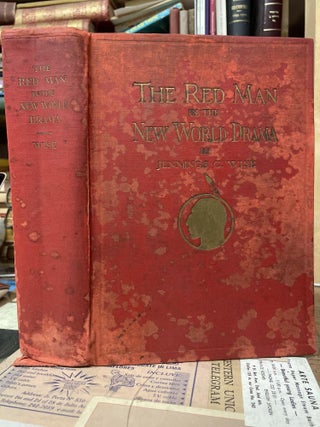 Item #80820 The Red Man in the New World Drama. Jennings C. Wise