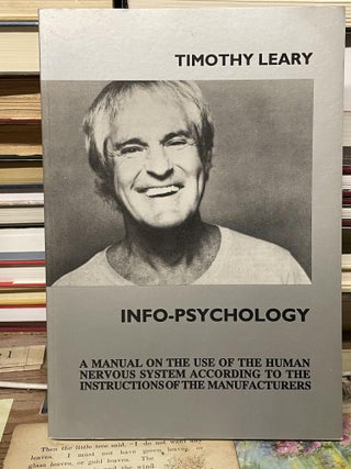 Item #80851 Info-Psychology: A Manual on the Use of the Human Nervous System According to the...