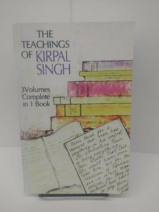 Item #80856 The Teachings of Kirpal Singh; 3 Volumes Complete in 1 Book. Kirpal Singh, Ruth Seader
