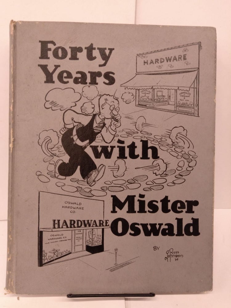 Item #80874 Forty Years With Mister Oswald. Russ Johnson.
