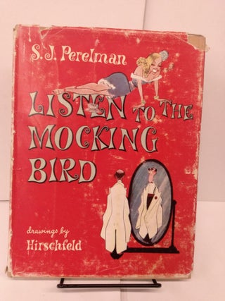 Item #80877 Listen to the Mocking Bird. S. J. Perelman